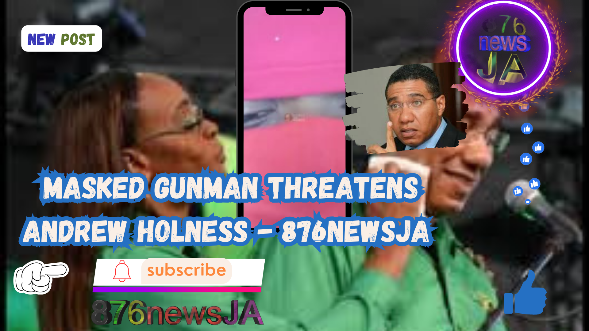 Masked Gunman Threatens Andrew Holness - 876NewsJA