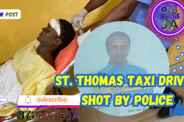 St. Thomas Taxi Driver Shot by Police - 876newsja